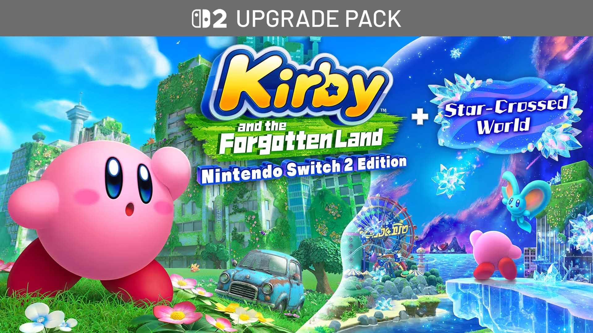 Kirby and the Forgotten Land – Nintendo Switch 2 Edition + Star-Crossed World Upgrade pack