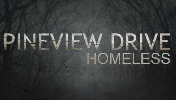 Pineview Drive - Homeless